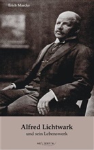 Erich Marcks - Alfred Lichtwark und sein Lebenswerk