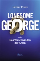 Lothar Frenz - Lonesome George oder Das Verschwinden der Arten