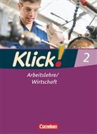 Christine Fink, Christin Fink, Christine Fink, Olive Fink, Oliver Fink, Oliver Fink... - Klick! Arbeitslehre/Wirtschaft - 2: Klick! Arbeitslehre/Wirtschaft - Alle Bundesländer - Ausgabe ab 2011 - Band 2