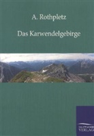 A Rothpletz, A. Rothpletz - Das Karwendelgebirge