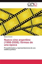 Malena Verardi - Nuevo cine argentino (1998-2008): formas de una época