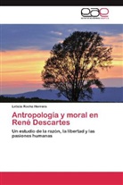 Leticia Rocha Herrera - Antropología y moral en René Descartes