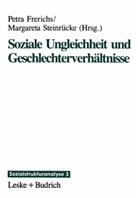 Petr Frerichs, Petra Frerichs, Steinrücke, Steinrücke, Margareta Steinrücke - Soziale Ungleichheit und Geschlechterverhältnisse; .
