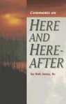 Bob Jones, Grace W. Haight - Comments on Here and Hereafter