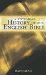 David Beale - A Pictorial History of Our English Bible