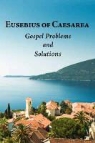 Roger Pearse - Eusebius of Caesarea: Gospel Problems and Solutions