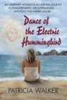Patricia Walker, Patricia (Patricia Walker) Walker - Dance of the Electric Hummingbird
