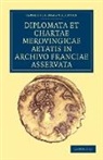 Anonymous, Anonymous - Diplomata Et Chartae Merovingicae Aetatis in Archivo Franciae Asservat