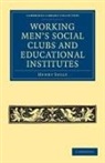 Henry Solly, Solly Henry - Working Men''s Social Clubs and Educational Institutes
