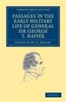 George Thomas Napier, Napier George Thomas, W. C. E. Napier, Napier W. C. E. - Passages in the Early Military Life of General Sir George T. Napier,