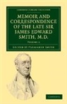 James Edward Smith, Smith James Edward, Pleasance Smith, Smith Pleasance - Memoir and Correspondence of the Late Sir James Edward Smith, M.d.