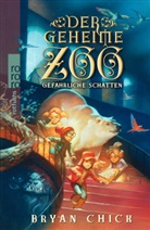 Bryan Chick - Der geheime Zoo - Gefährliche Schatten