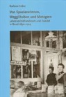 Barbara Keller - Von Speziererinnen, Wegglibuben und Metzgern