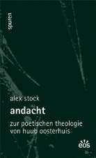 Alex Stock, Joachi Hake, Salmann - Andacht - Zur poetischen Theologie von Huub Oosterhuis