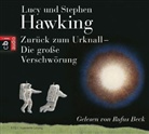 Lucy Hawking, Stephen Hawking, Stephen W. Hawking, Rufus Beck - Zurück zum Urknall. Die große Verschwörung, 4 Audio-CDs (Hörbuch)