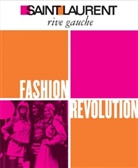 Pierre Berge, Pierre (FRW)/ Savignon Berge, Pierre Bergé, Jeromine Savignon, Jéromine Savignon - Saint Laurent Rive Gauche: Fashion Revolution