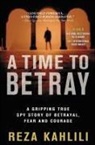 Reza Kahlili - A Time to Betray
