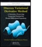 Daisuke Furihata, Daisuke (Osaka University Furihata, Daisuke Matsuo Furihata, Furihata Daisuke, Takayasu Matsuo, Takayasu (University of Tokyo Matsuo... - Discrete Variational Derivative Method