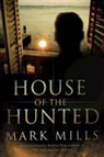 Mills, Mark Mills - House of the Hunted