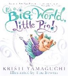 Tim Bowers, Kristi Yamaguchi, Tim Bowers - It's a Big World, Little Pig!
