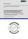Dominik Trautwein - Innovative Arbeitszeitmodelle - Bausteine einer modernen Arbeitszeitpolitik zur Sicherung der Unternehmensentwicklung