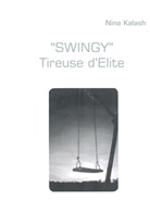 Nina Kalash - "SWINGY" Tireuse d'Elite