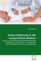 Sylva Fröhlich - Entwurfsplanung in der Landschaftsarchitektur