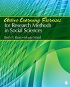 Beth P. Skott, Beth P. P. Ward Skott, Beth P. Ward Skott, Beth Pamela Skott, Beth Pamela/ Ward Skott, Masjo Ward... - Active Learning Exercises for Research Methods in Social Sciences