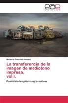 Norberto González Jiménez - La transferencia de la imagen de mediotono impresa. vol I.