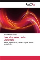 Ricardo Romano Garrido - Los símbolos de la violencia