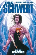 Jonathan Luna, Joshua Luna, Maria Morlock - Das Schwert - Bd.2: Das Schwert - Wasser