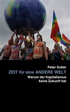 Peter Sutter - Zeit für eine andere Welt