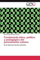 Raúl Osvaldo Quintana Suárez - Fundamento ético, político y pedagógico del pensamiento cubano