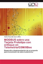 Andrés Reynaldo Oyarce Miño - MODBUS sobre una Tarjeta Prototipo con enfoque en Telemetría/GSM/XBee