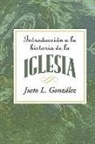 Justo L Gonzalez, Justo L. Gonzalez - Introduccion a la Historia de la Iglesia = Introduction to the History of the Church