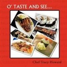 Chef Tracy Howard, Tracy Howard - O' Taste and See