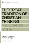 David S Dockery, David S. Dockery, Timothy George, David S Dockery, David S. Dockery - The Great Tradition of Christian Thinking