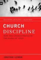Jonathan Leeman, Jonathan Leeman - Church Discipline