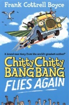 Frank C Boyce, Frank Cottrell Boyce, Boyce Cottrell, Frank Cottrell Boyce, Frank Cottrell-Boyce, Joe Berger - Chitty Chitty Bang Bang 1: Flies Again