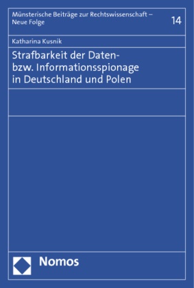 Katharina Kusnik - Strafbarkeit der Daten- bzw. Informationsspionage in Deutschland und Polen