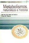 Manuel González de Molina, Víctor M. Toledo - Metabolismos, naturaleza e historia : hacia una teoría de las transformaciones socioecológicas