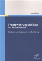 Jochen Bieder - Fremdwährungsrisiken im Außenhandel