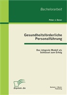 Peter J Derer, Peter J. Derer - Gesundheitsförderliche Personalführung