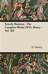 O. Henry, Henry O, Henry O. - Strictly Business - The Complete Works of O. Henry - Vol. XII