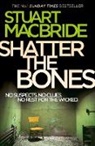 Stuart MacBride - Shatter the Bones