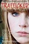 Sophie Hayes, Hayes Sophie - Trafficked