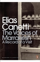Elias Canetti - The Voices of Marrakesh