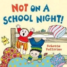 Rebecca Patterson - Not on a School Night!