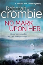 Deborah Crombie - No Mark Upon Her