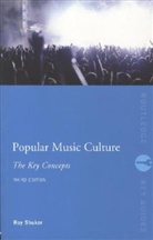 Roy Shuker - Popular Music Culture: The Key Concepts